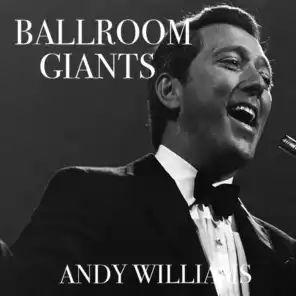 Ballroom Giants: Andy Williams