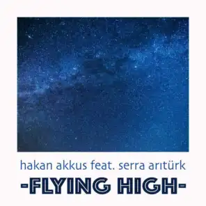 Flying High (feat. Serra Arıtürk)