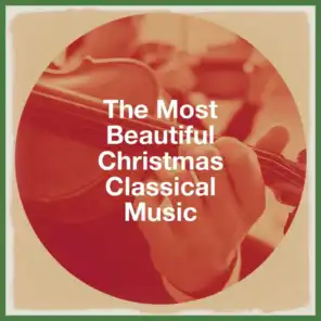 The Most Beautiful Christmas Classical Music