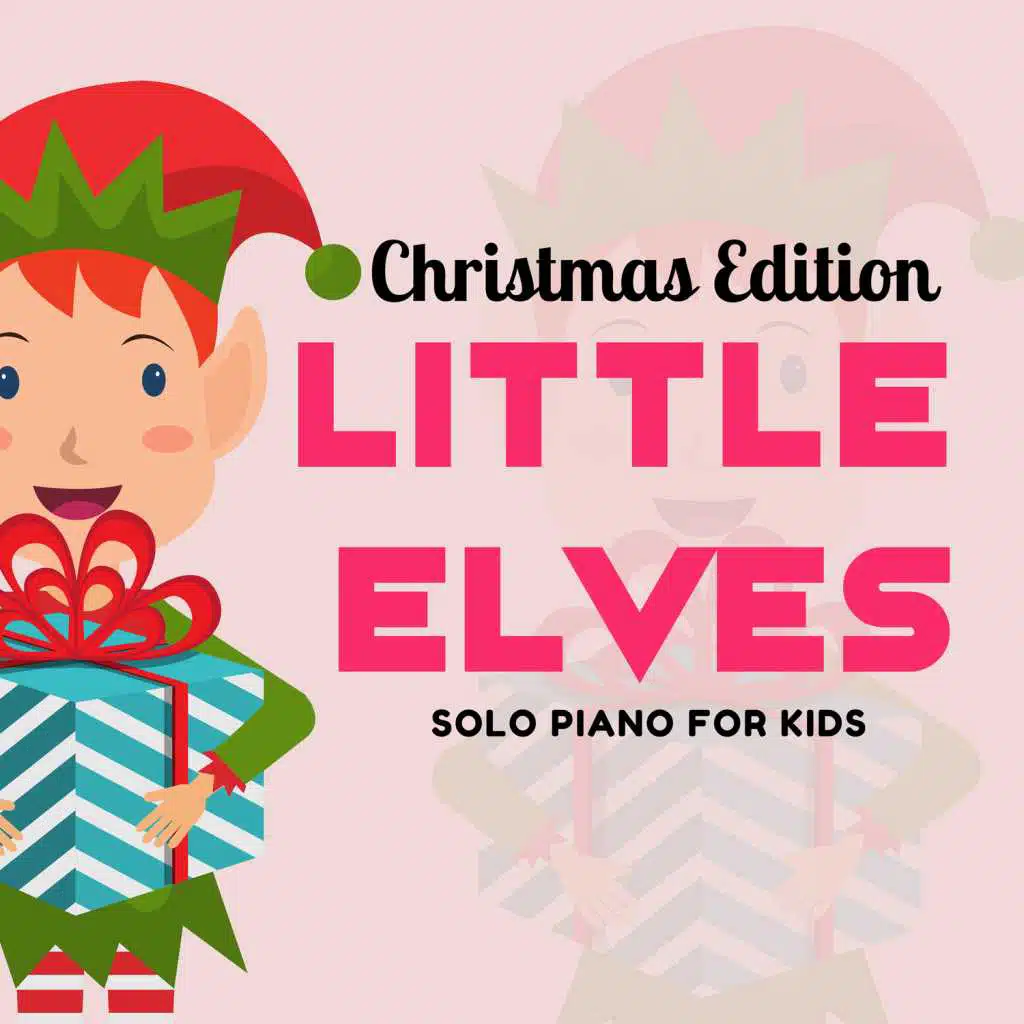 Little Elves - Solo Piano For Kids (Christmas Edition)