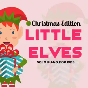 Little Elves - Solo Piano For Kids (Christmas Edition)