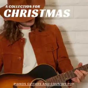 A Collection For Christmas - Pianos Guitars And Country Pop