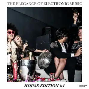 The Elegance of Electronic Music - House Edition #4
