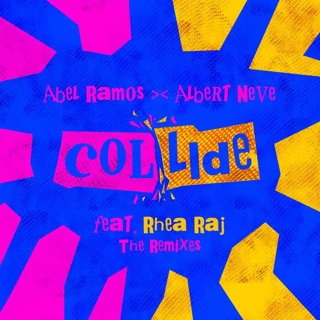 Collide (The Remixes) [feat. Rhea Raj]