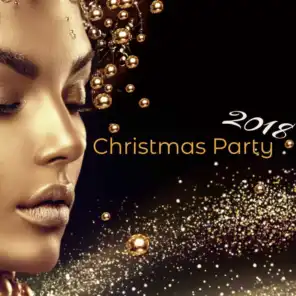 Christmas Party 2018 – Electronic Christmas Party Songs, Lounge & House Xmas Music for Cocktails & Drinks Dancing Night
