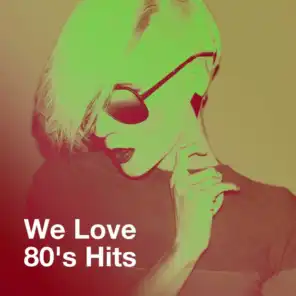 We Love 80's Hits