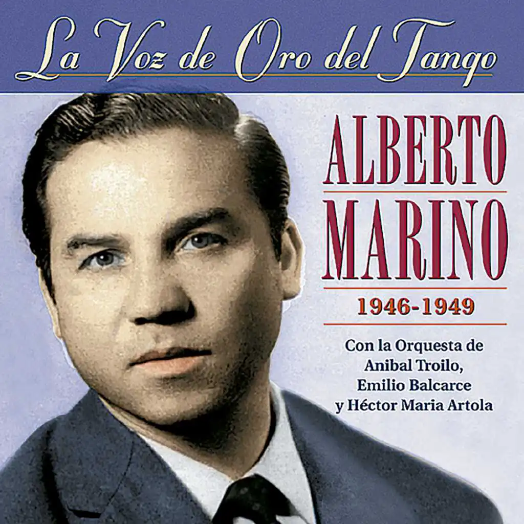 La Voz de Oro del Tango (feat. Orquestras de Anibal Troilo, Emilio Balcarce & Hector Maria Artola)