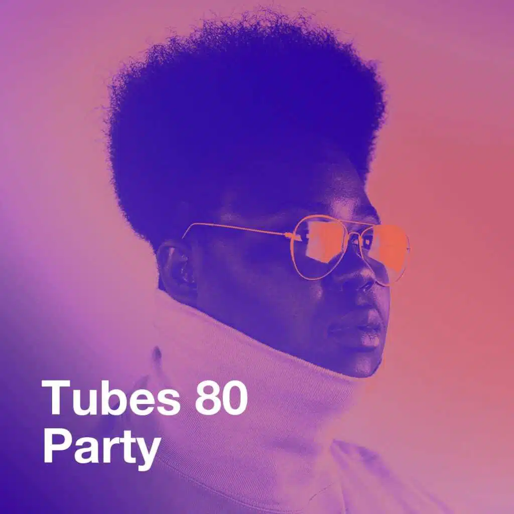 Tubes 80 party