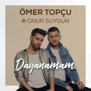 Dayanamam (feat. Onur Suygun)