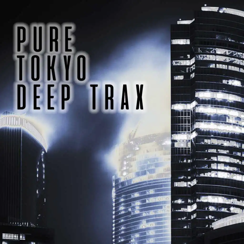 Pure Tokyo Deep Trax