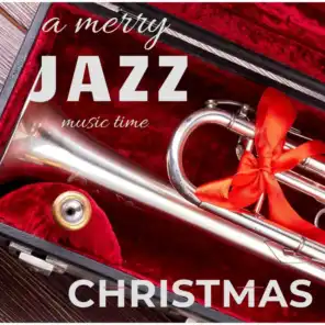 A Merry Jazz Christmas Music Time
