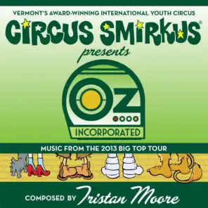 Circus Smirkus: Oz Incorporated