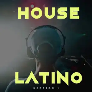 House Latino - Session 1