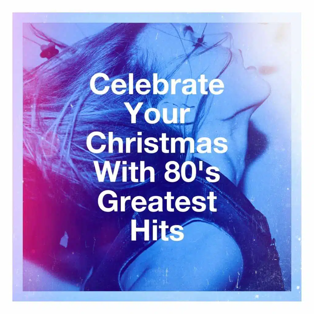 Celebrate Your Christmas with 80's Greatest Hits