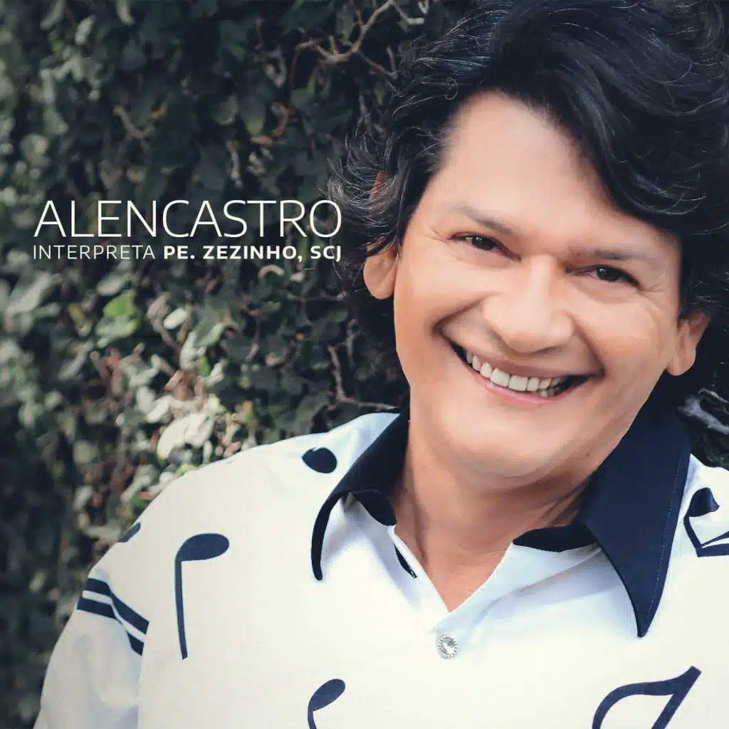 Alencastro Interpreta Pe. Zezinho SCJ