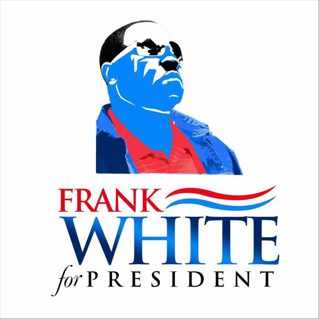 Frank White for President