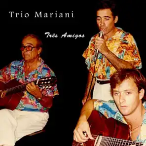 Trio Mariani - Três Amigos