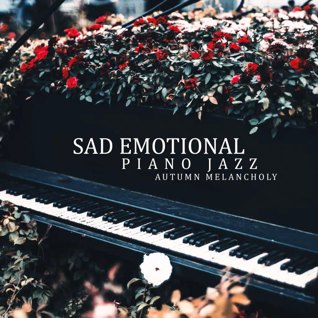 Sad Emotional Piano Jazz: Autumn Melancholy