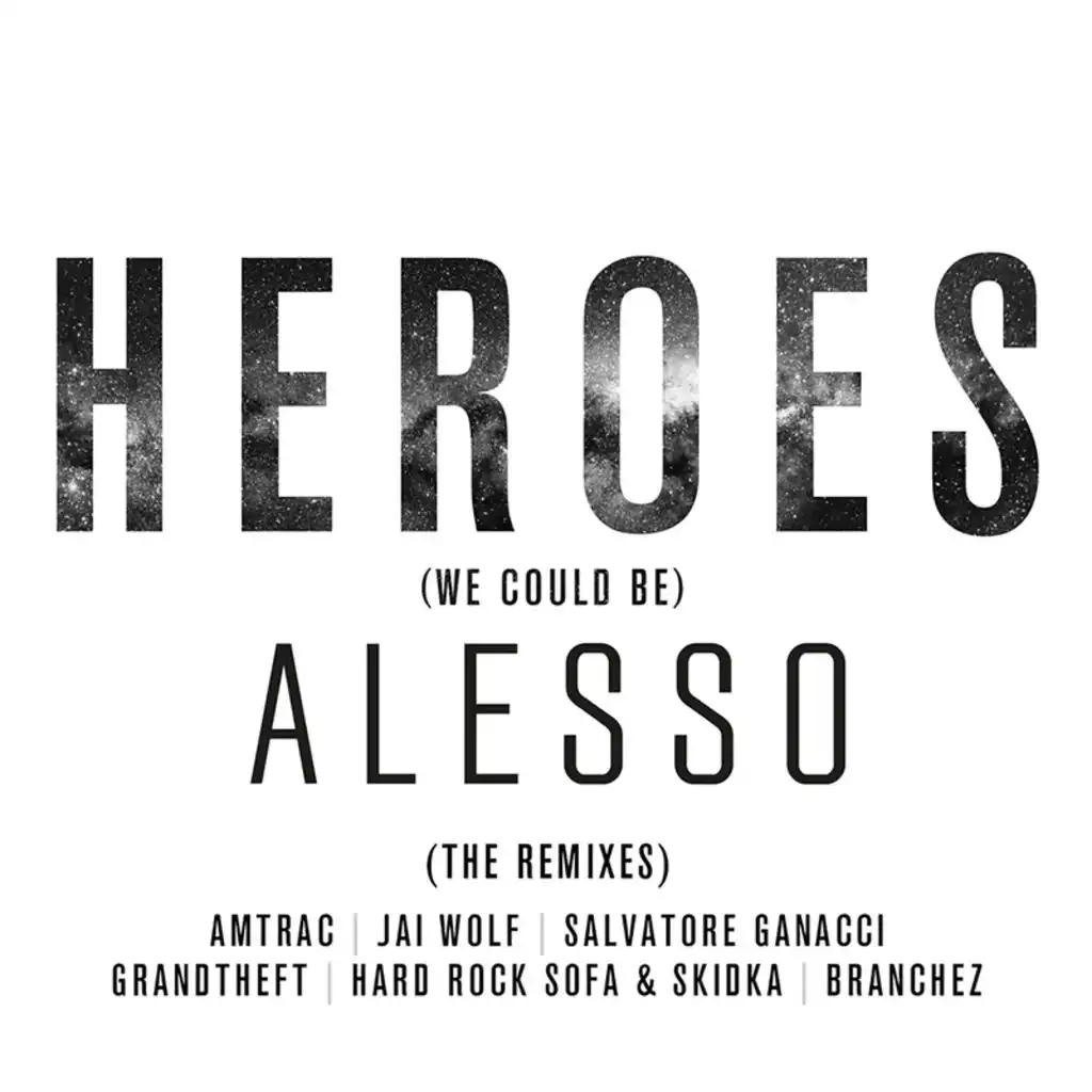 Heroes (we could be) (Grandtheft Remix) [feat. Tove Lo]