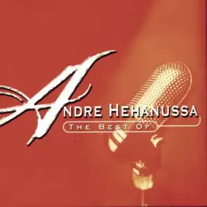 The Best Of Andre Hehanussa