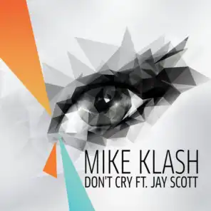 Don't Cry (Radio Edit) [feat. Jay Scott & the Find!]