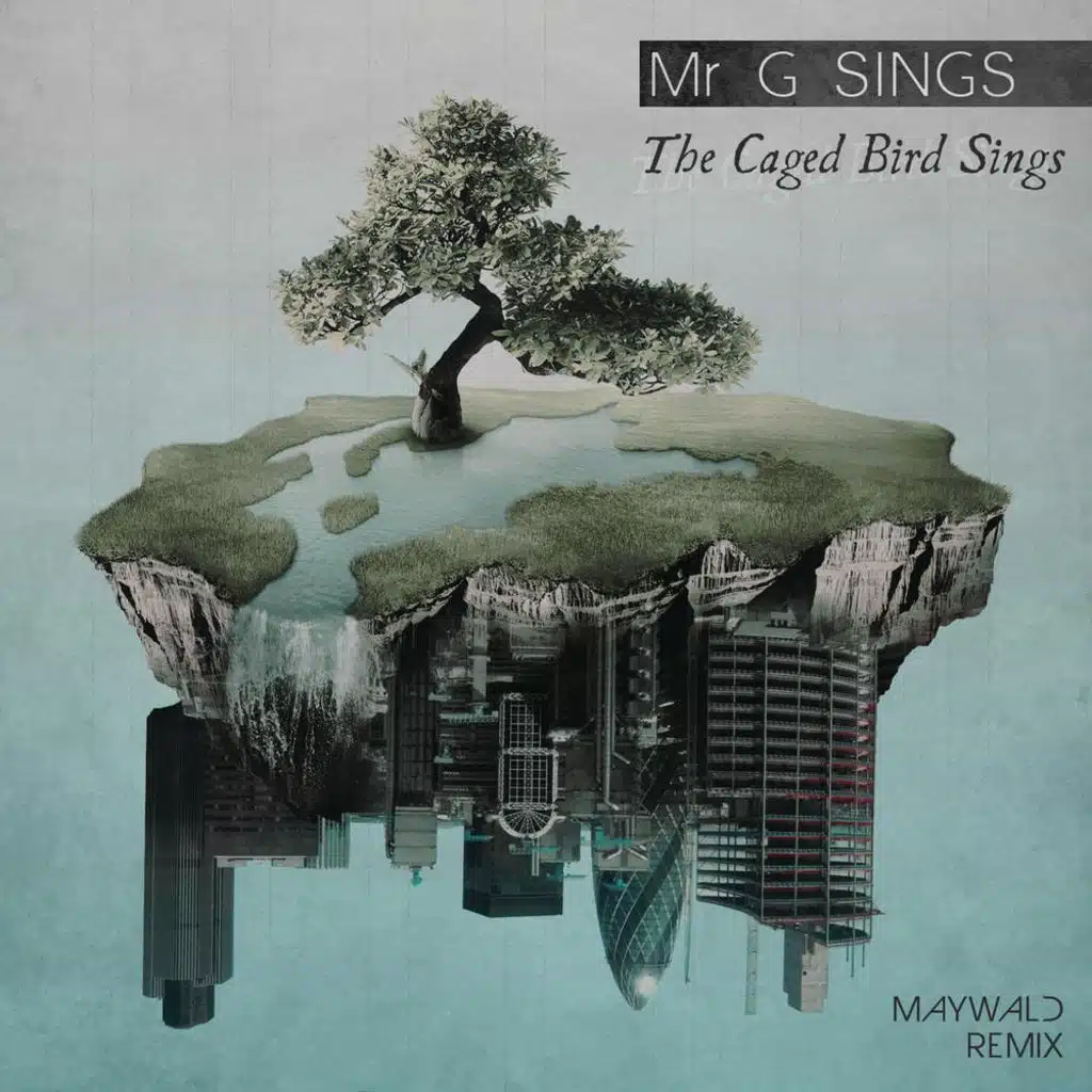 The Caged Bird Sings (Maywald Remix)