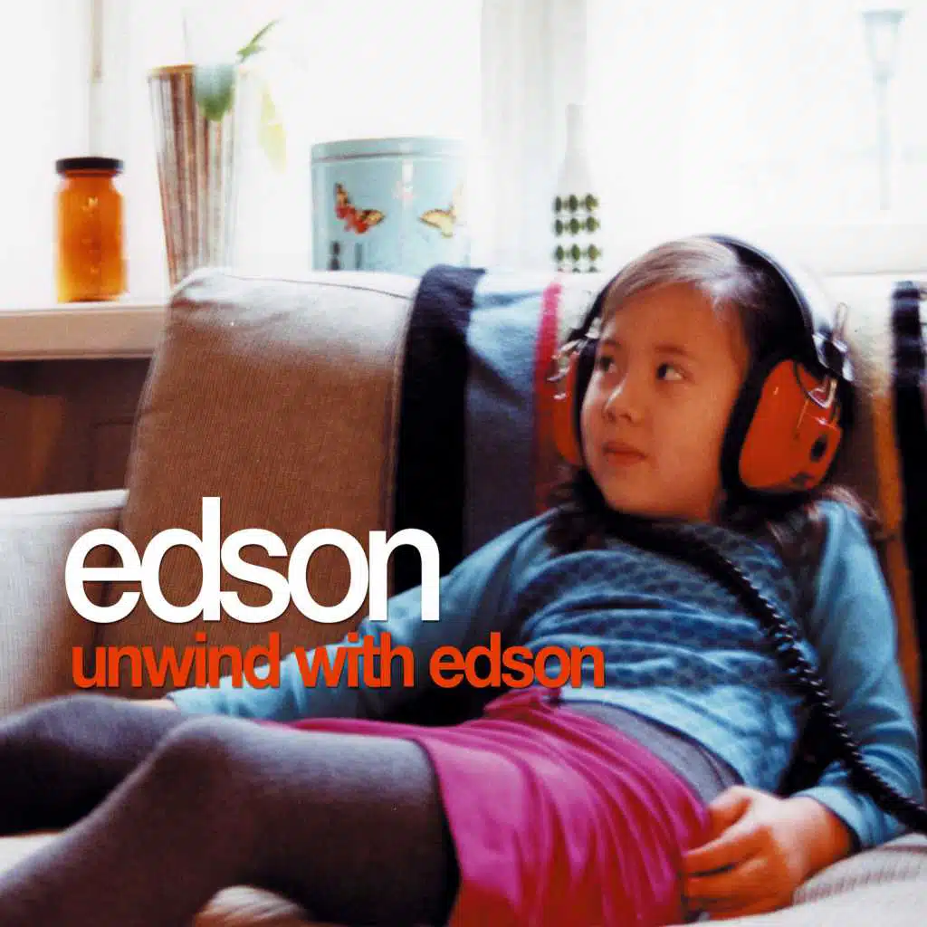 Unwind with Edson