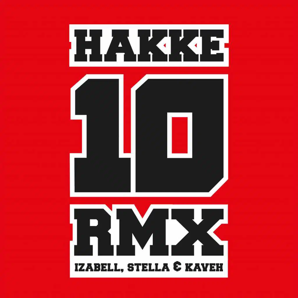 Hakke 10 RMX (feat. Izabell & Stella Mwangi)