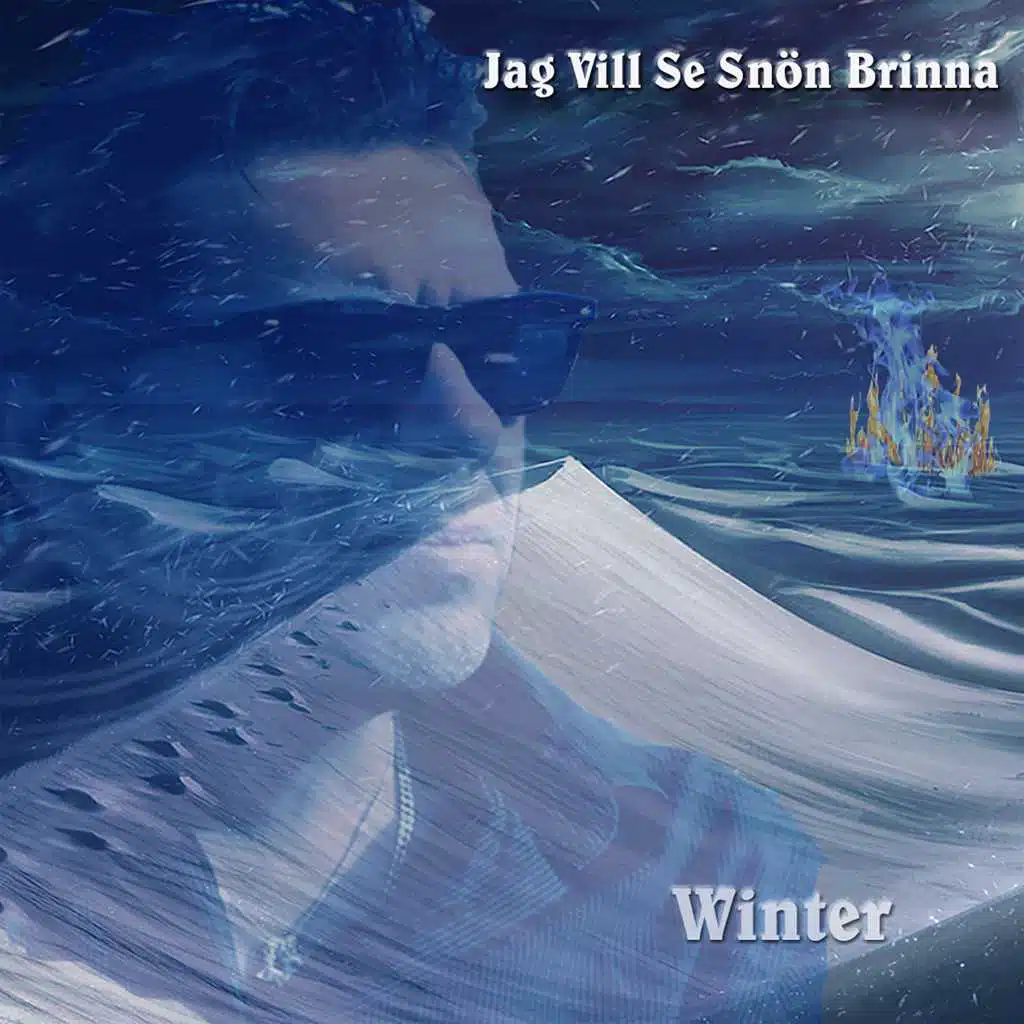 Jag Vill Se Snön Brinna
