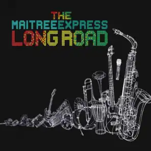 The Maitree Express Long Road