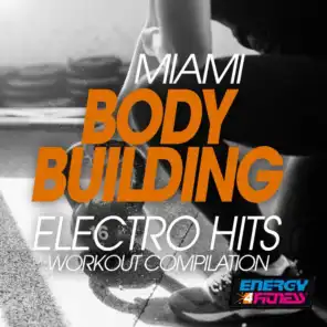 Miami Body Building Electro Hits Workout Compilation