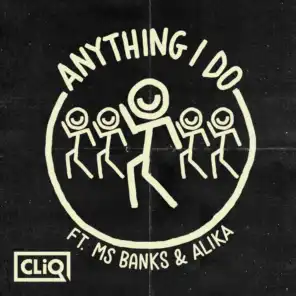 Anything I Do (Club Mix) [feat. Ms Banks & Alika]