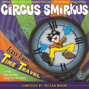 Circus Smirkus: Topsy Turvy Time Travel