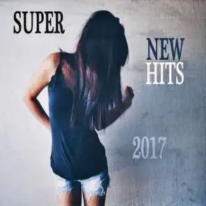Super New Hits 2017