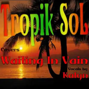 Waiting in Vain (feat. Kalyn)