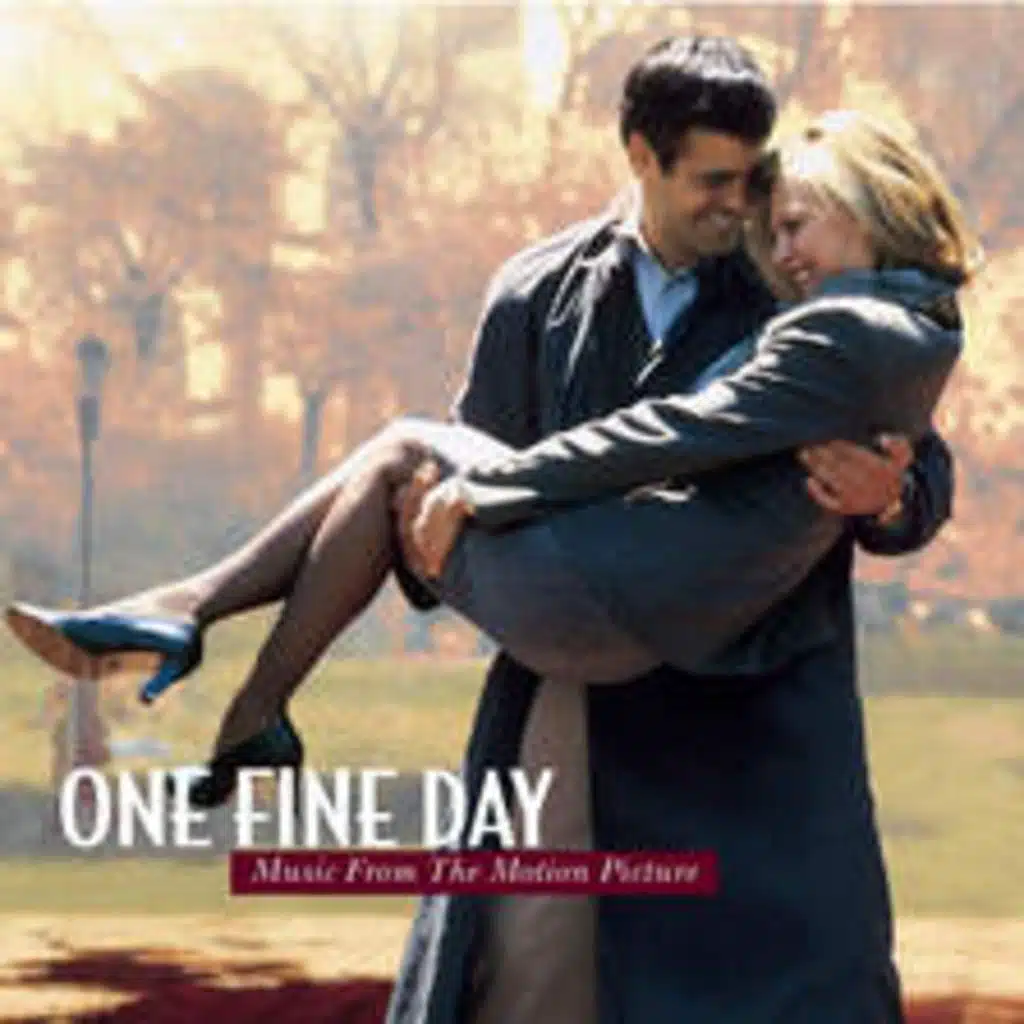 One Fine Day (from the 20th Century-Fox film, One Fine Day)