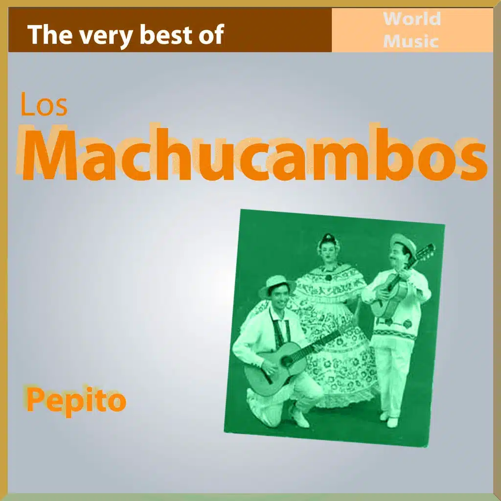 The Very Best of Los Machucambos: Pepito