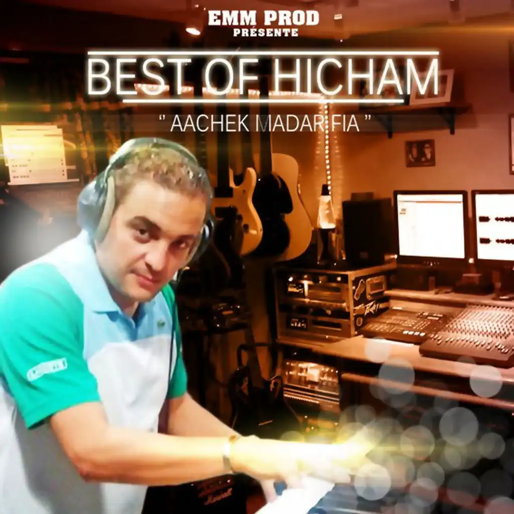 Best of Hicham : Rai - Aachek Madar Fia