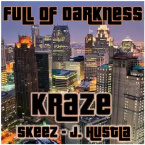 Full of Darkness (feat. Skeez & J. Hustla)
