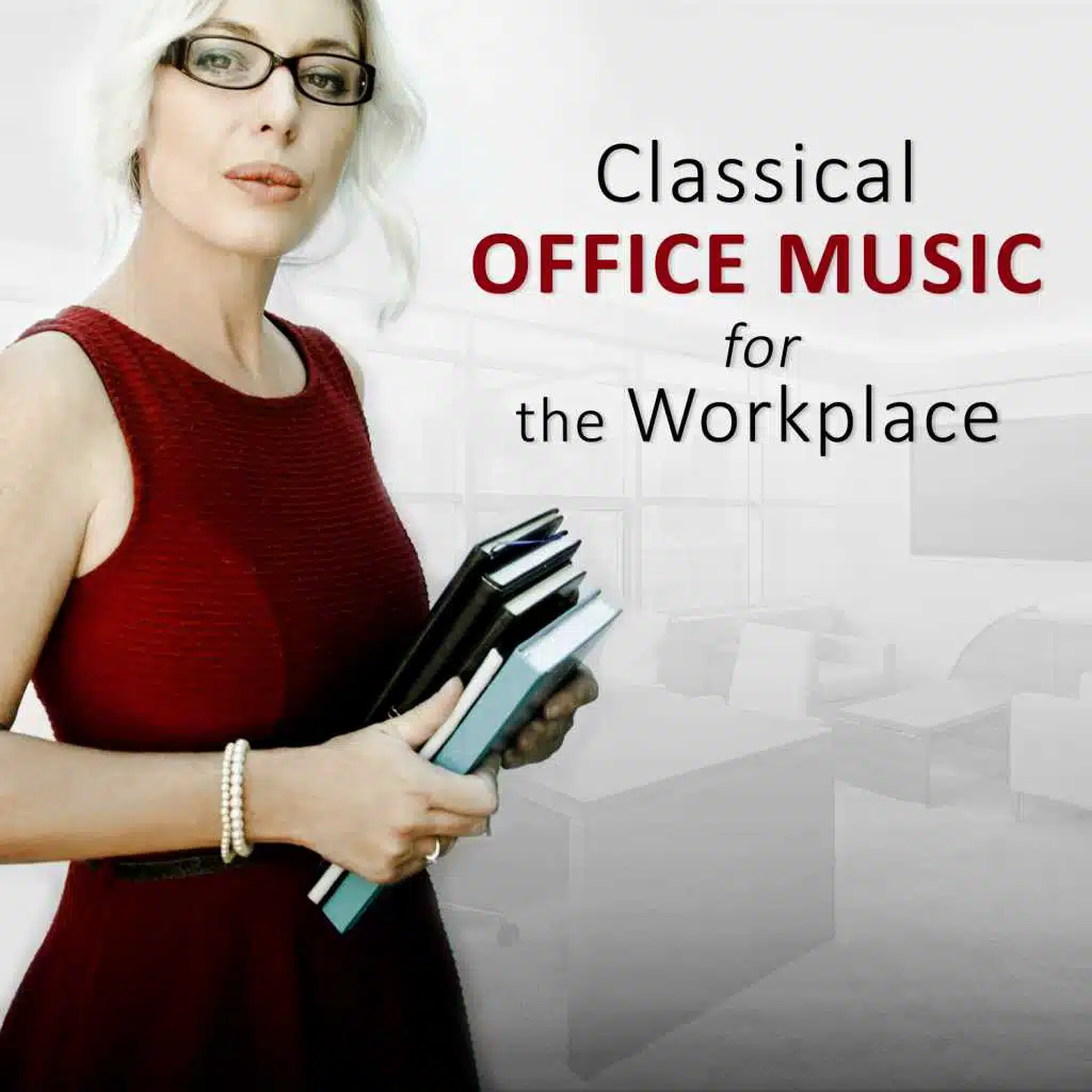 Classical Office Music for the Workplace: Mozart, Beethoven, Brahms, Haydn and Others