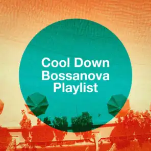 Cool Down Bossanova Playlist