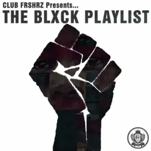 Club FRSHRZ Presents...The BLXCK Playlist