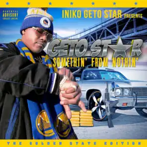 Iniko Getostar Presents "Somethin' from Nothin' the Golden State Edition"