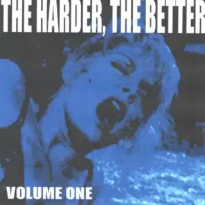 The Harder, The Better: Volume One