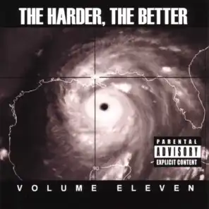 The Harder, The Better: Volume Eleven