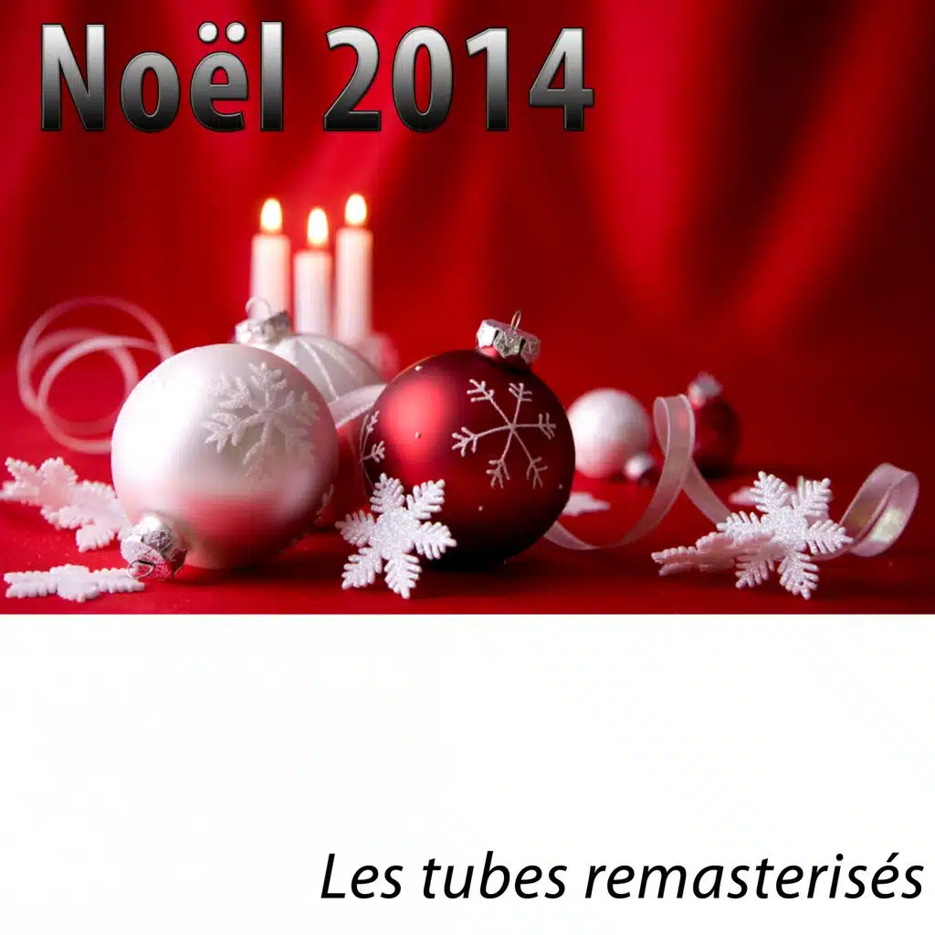 Noël 2014 (Les Tubes Remasterisés)