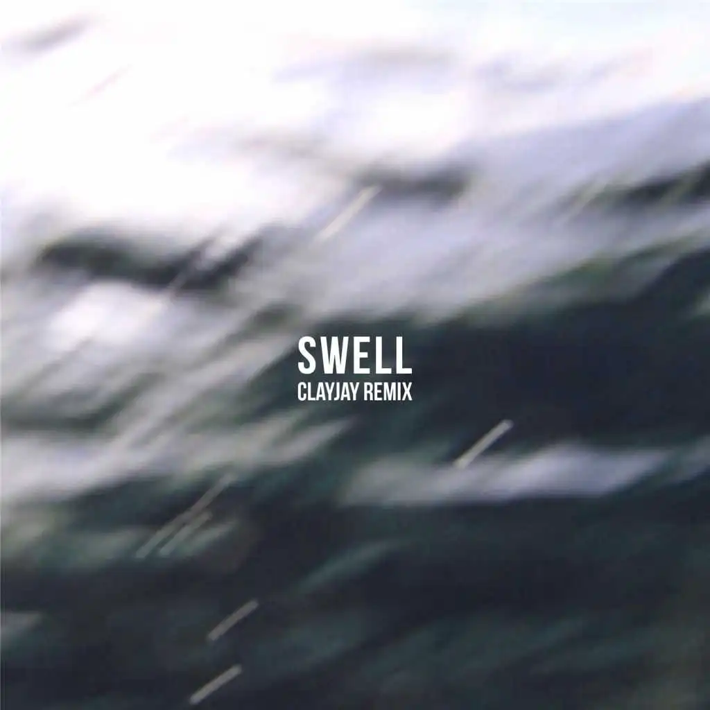 Swell (Clayjay Remix)