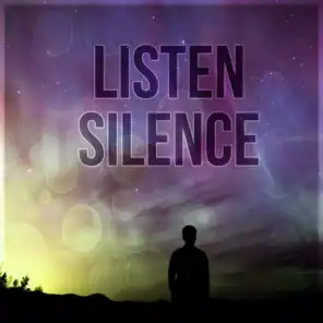 Listen Silence – Relax Yourself and Dream, Calming Sounds to Sleep, Sleep Music to Help You Relax All Night, Have a Nice Dream