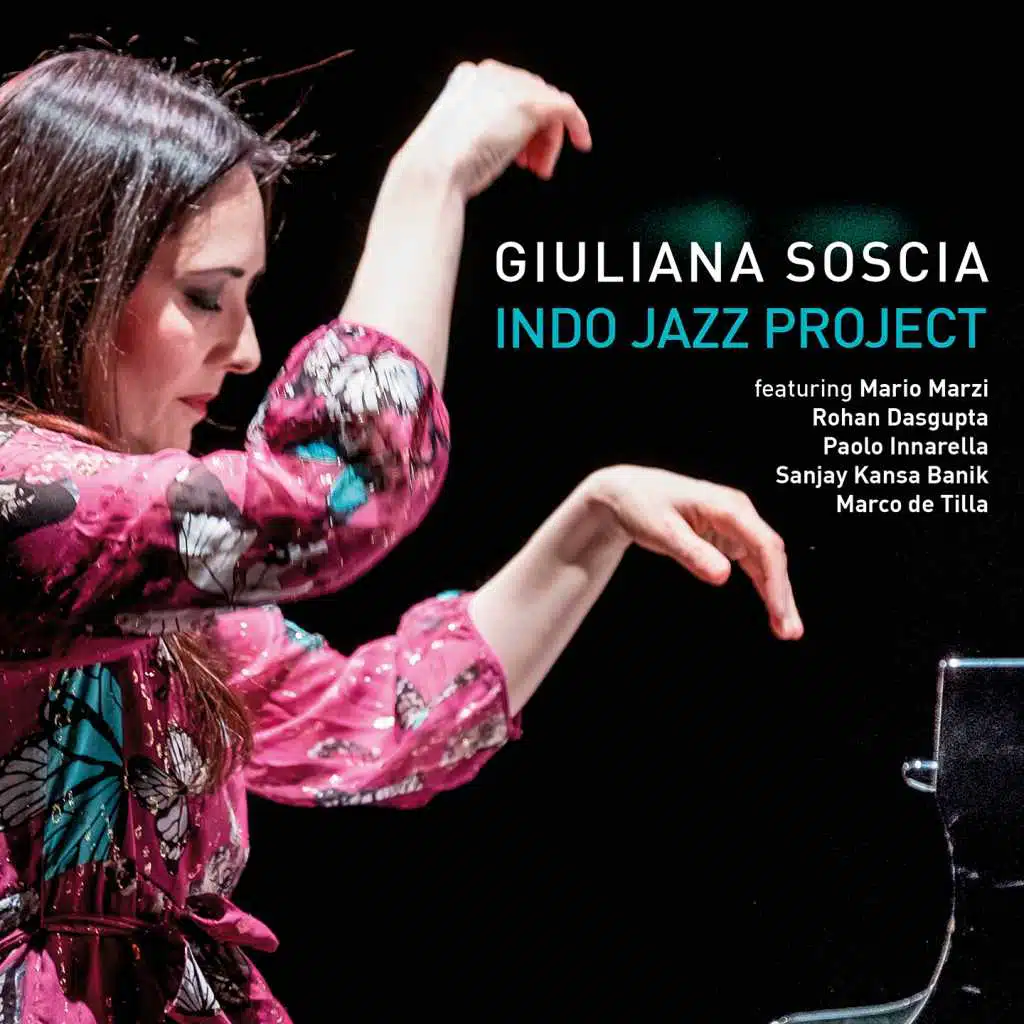 Giuliana Soscia Indo Jazz Project (feat. Mario Marzi, Rohan Dasgupta, Paolo Innarella, Sanjay Kansa Banik & Marco de Tilla)