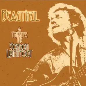 Beautiful: A Tribute To Gordon Lightfoot